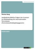 Cover: Auslanderrechtliche Folgen Des Gesetzes Zur Bekampfung Des Internationalen Terrorismus (Terrorismusbekampfungsgesetz) - GRIN Verlag
