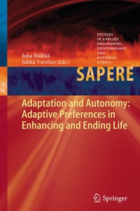 Enlarge image Cover: Adaptation and Autonomy: Adaptive Preferences in Enhancing and Ending Life - Springer