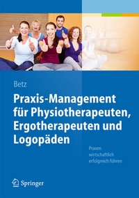 Abbildung von: Praxis-Management für Physiotherapeuten, Ergotherapeuten und Logopäden - Springer