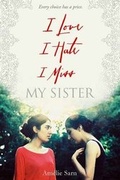 Cover: I Love I Hate I Miss My Sister - Delacorte Press Books for Young Readers