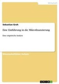 Cover: Eine Einfuehrung in die Mikrofinanzierung - GRIN Verlag