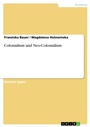 Cover: Colonialism and Neo-Colonialism - GRIN Verlag