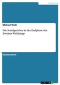 Cover: Die Standgerichte in der Endphase des Zweiten Weltkriegs - Grin Verlag