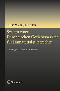 Abbildung von: System einer Europäischen Gerichtsbarkeit für Immaterialgüterrechte - Springer