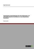 Cover: Topologische Fragestellungen Bei Der Kombination Von 3D-Stadtmodellen Mit 2D-Karten in Einer Raumlichen Datenbank - Grin Verlag