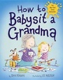 Cover: How to Babysit a Grandma - Alfred A. Knopf Books for Young Readers