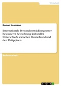 Cover: Internationale Personalentwicklung unter besonderer Betrachtung kultureller Unterschiede zwischen Deutschland und den Philippinen - Grin Verlag