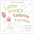 Cover: Little Frog's Tadpole Trouble - Knopf Books for Young Readers