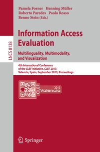 Enlarge image Cover: Information Access Evaluation. Multilinguality, Multimodality, and Visualization - Springer