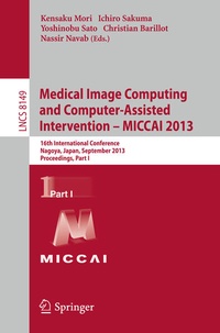 Enlarge image Cover: Medical Image Computing and Computer-Assisted Intervention -- MICCAI 2013 - Springer