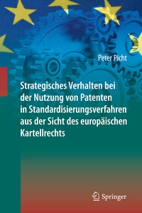 Abbildung von: Strategisches Verhalten bei der Nutzung von Patenten in Standardisierungsverfahren aus der Sicht des europäischen Kartellrechts - Springer