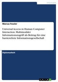 Abbildung von: Universal Access in Human Computer Interaction - Multimodaler Informationszugriff ALS Beitrag Fur Eine Barrierefreieinformationsgesellschaft, Am Beispiel Einer Sprachgesteuerten Schnittstelle - GRIN Verlag
