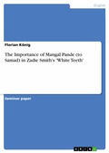 Cover: The Importance of Mangal Pande (to Samad) in  Zadie Smith's 'White Teeth' - GRIN Verlag