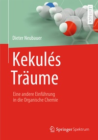 Abbildung von: Kekulés Träume - Springer Spektrum