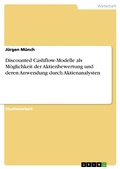 Cover: Discounted Cashflow-Modelle als M&ouml;glichkeit der Aktienbewertung und deren Anwendung durch Aktienanalysten - GRIN Verlag