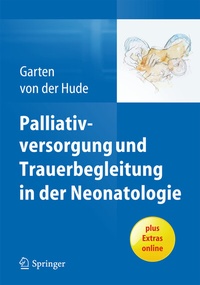 Abbildung von: Palliativversorgung und Trauerbegleitung in der Neonatologie - Springer