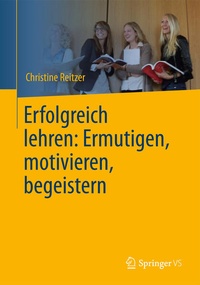 Abbildung von: Erfolgreich lehren: Ermutigen, motivieren, begeistern - Springer