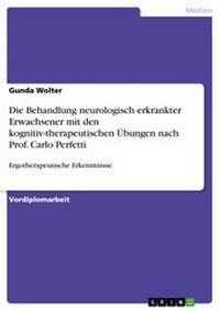 Abbildung von: Ergotherapeutische Erkenntnisse in der Behandlung neurologisch erkrankter Erwachsener mit den kognitiv-therapeutischen Übungen nach Prof. Carlo Perfetti - GRIN Verlag