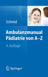 Abbildung von: Ambulanzmanual Pädiatrie von A-Z - Springer