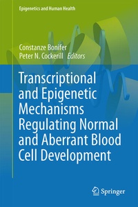 Enlarge image Cover: Transcriptional and Epigenetic Mechanisms Regulating Normal and Aberrant Blood Cell Development - Springer