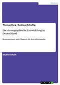 Cover: Die demographische Entwicklung in Deutschland - GRIN Verlag