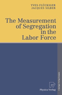 Enlarge image Cover: The Measurement of Segregation in the Labor Force - Physica
