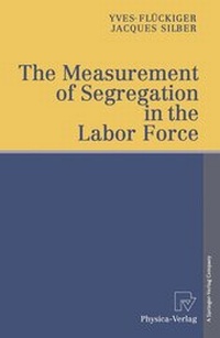 Enlarge image Cover: The Measurement of Segregation in the Labor Force - Physica