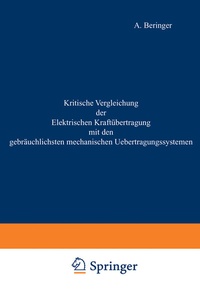 Abbildung von: Kritische Vergleichung der Elektrischen Kraftübertragung mit den gebräuchlichsten mechanischen Uebertragungssystemen - Springer