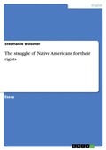 Cover: The struggle of Native Americans for their rights - GRIN Verlag