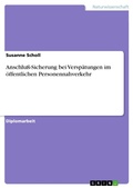 Cover: Anschluss-Sicherung Bei Verspatungen Im Offentlichen Personennahverkehr - GRIN Verlag