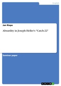 Cover: Absurdity in Joseph Heller's 'Catch-22' - GRIN Verlag