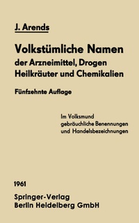 Abbildung von: Volkstümliche Namen der Arzneimittel, Drogen Heilkräuter und Chemikalien - Springer