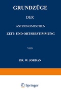 Cover: Grundz&uuml;ge der Astronomischen Zeit- und Ortsbestimmung - Springer