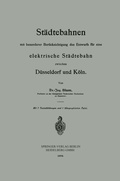 Cover: St&auml;dtebahnen mit besonderer Ber&uuml;cksichtigung des Entwurfs f&uuml;r eine elektrische St&auml;dtebahn zwischen D&uuml;sseldorf und K&ouml;ln - Springer