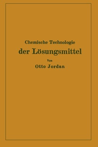 Abbildung von: Chemische Technologie der Lösungsmittel - Springer
