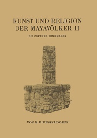 Abbildung von: Kunst und Religion der Mayavölker II - Springer