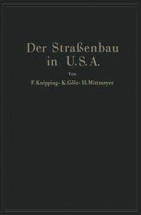 Abbildung von: Der Straßenbau der Vereinigten Staaten von Amerika unter Berücksichtigung der Nutzanwendung für Deutschland - Springer