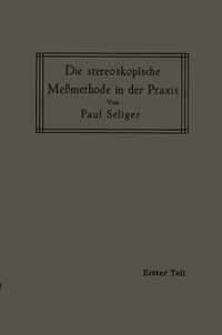Abbildung von: Die stereoskopische Meßmethode in der Praxis - Springer