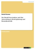 Cover: Die Break-Even-Analyse und ihre Anwendung in Kostenplanung und Kostenkontrolle - GRIN Verlag