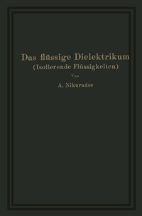Abbildung von: Das flüssige Dielektrikum (Isolierende Flüssigkeiten) - Springer