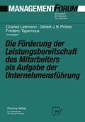 Cover: Die F&ouml;rderung der Leistungsbereitschaft des Mitarbeiters als Aufgabe der Unternehmensf&uuml;hrung - Physica