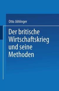 Abbildung von: Der britische Wirtschaftskrieg und seine Methoden - Springer