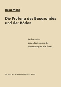 Bild vergrößern Bild: Die Prüfung des Baugrundes und der Böden - Springer