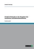Cover: Friedrich Nietzsche in der Rezeption des Faschismus und Nationalsozialismus - GRIN Verlag
