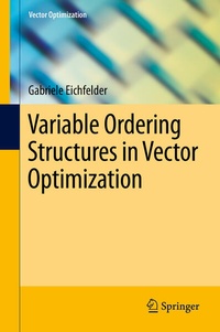 Enlarge image Cover: Variable Ordering Structures in Vector Optimization - Springer
