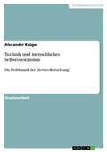 Cover: Technik und menschliches Selbstverst&auml;ndnis - GRIN Verlag