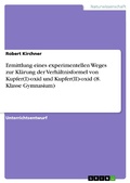Cover: Ermittlung Eines Experimentellen Weges Zur Klarung Der Verhaltnisformel Von Kupfer(i)-Oxid Und Kupfer(ii)-Oxid (8. Klasse Gymnasium) - GRIN Verlag