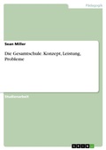Cover: Die Gesamtschule: Konzept, Leistung, Probleme - GRIN Verlag