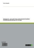 Cover: Osteoporose - eine noch immer unterschaetzte Krankheit: Entstehung, Behandlung und Vorsorge - GRIN Verlag