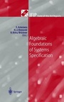 Cover: Algebraic Foundations of Systems Specification - Springer